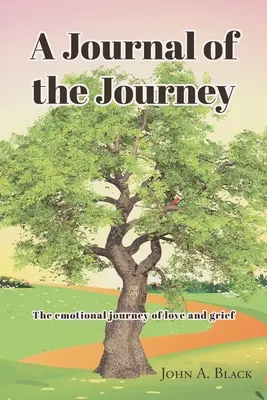 Denník z cesty: Citová cesta lásky a smútku - A Journal of the Journey: The emotional journey of love and grief