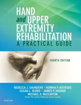 Rehabilitácia rúk a horných končatín: Praktická príručka - Hand and Upper Extremity Rehabilitation: A Practical Guide