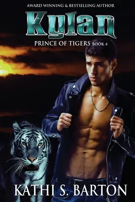 Kylan: Kylan: Princ tigrov - paranormálna tigrovaná romanca - Kylan: Prince of Tigers - Paranormal Tiger Shifter Romance