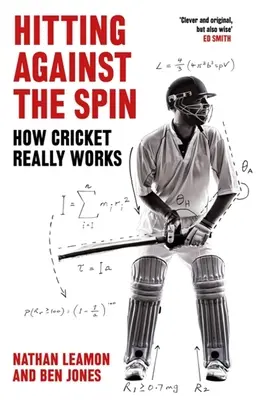 Odpalovanie proti rotácii: Ako skutočne funguje kriket - Hitting Against the Spin: How Cricket Really Works