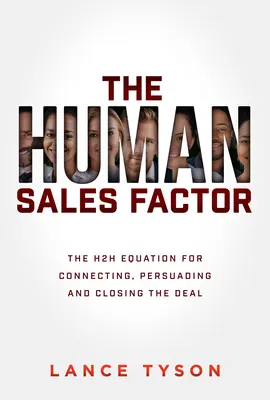 Ľudský faktor predaja: Vydanie knihy: Rovnica medzi ľuďmi pre nadviazanie kontaktu, presvedčenie a uzavretie obchodu - The Human Sales Factor: The Human-To-Human Equation for Connecting, Persuading, and Closing the Deal