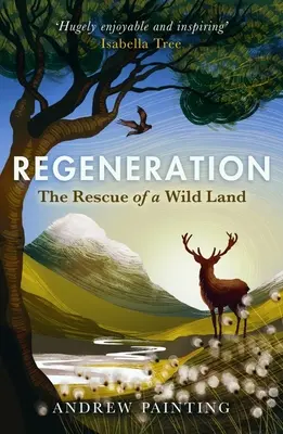 Regenerácia: Záchrana divokej krajiny - Regeneration: The Rescue of a Wild Land