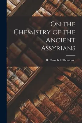 O chémii starých Asýrčanov - On the Chemistry of the Ancient Assyrians