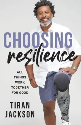 Voľba odolnosti: Všetky veci spolu pracujú pre dobro - Choosing Resilience: All Things Work Together For Good