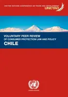 Dobrovoľné partnerské hodnotenie právnych predpisov a politiky v oblasti ochrany spotrebiteľa - Čile - Voluntary peer review on consumer protection law and policy - Chile
