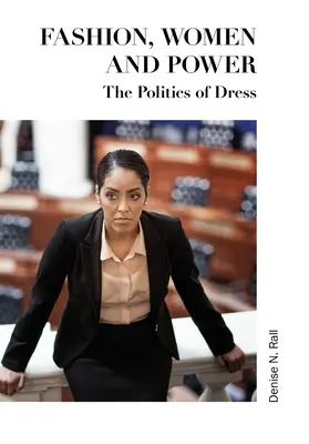 Móda, ženy a moc: politika obliekania - Fashion, Women and Power: The Politics of Dress
