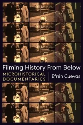 Filmovanie histórie zdola: Mikrohistorické dokumentárne filmy - Filming History from Below: Microhistorical Documentaries
