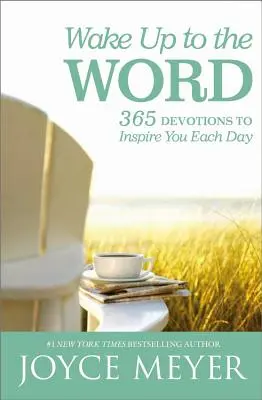 Wake Up to the Word: 365 pobožností, ktoré vás budú inšpirovať každý deň - Wake Up to the Word: 365 Devotions to Inspire You Each Day