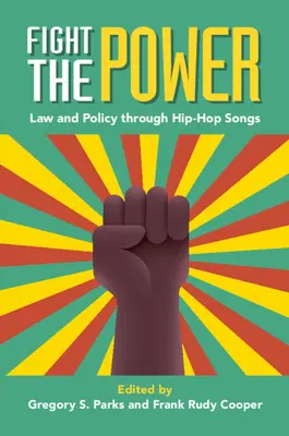 Boj proti moci: Právo a politika prostredníctvom hip-hopových piesní - Fight the Power: Law and Policy Through Hip-Hop Songs