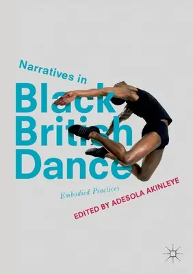 Naratívy v čiernom britskom tanci: Vtelené praktiky (Embodied Practices) - Narratives in Black British Dance: Embodied Practices
