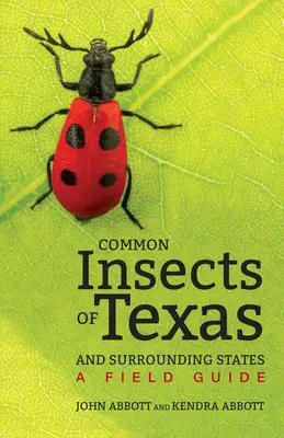 Bežný hmyz Texasu a okolitých štátov: Terénny sprievodca - Common Insects of Texas and Surrounding States: A Field Guide