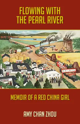 Plynutie Perlovou riekou: Spomienky dievčaťa z Červenej Číny - Flowing with the Pearl River: Memoir of a Red China Girl