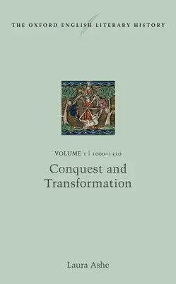 Oxford English Literary History: Vydanie: I. zväzok: 1000-1350: Dobývanie a transformácia - The Oxford English Literary History: Volume I: 1000-1350: Conquest and Transformation