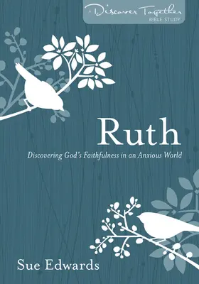 Rút: Objavovanie Božej vernosti v nepokojnom svete - Ruth: Discovering God's Faithfulness in an Anxious World