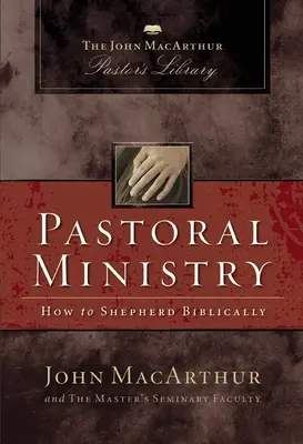 Pastoračná služba: Ako byť biblickým pastierom - Pastoral Ministry: How to Shepherd Biblically