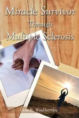 Zázrak, ktorý prežil sklerózu multiplex - Miracle Survivor Through Multiple Sclerosis