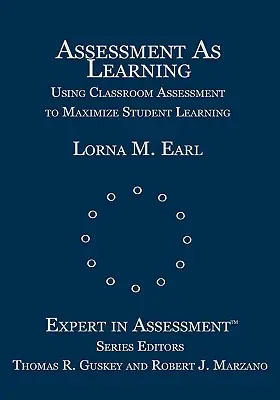 Hodnotenie ako učenie: Využívanie hodnotenia v triede na maximalizáciu učenia sa žiakov - Assessment as Learning: Using Classroom Assessment to Maximize Student Learning