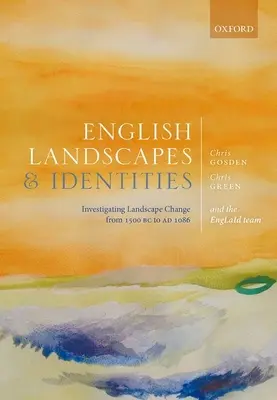 Anglické krajiny a identity: Prednáška: Skúmanie zmien v krajine od roku 1500 pred n. l. do roku 1086 - English Landscapes and Identities: Investigating Landscape Change from 1500 BC to Ad 1086