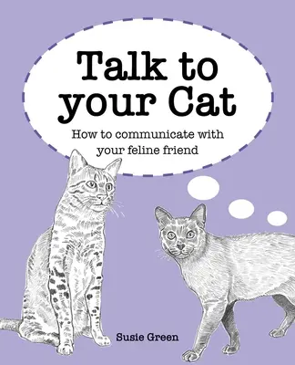 Hovorte so svojou mačkou: Ako komunikovať so svojím mačacím priateľom - Talk to Your Cat: How to Communicate with Your Feline Friend