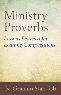 Príslovia o službe: Poučenie pre vedenie zborov - Ministry Proverbs: Lessons Learned for Leading Congregations