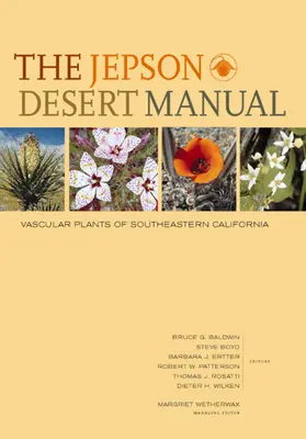 Príručka Jepsonovej púšte: Cievnaté rastliny juhovýchodnej Kalifornie - The Jepson Desert Manual: Vascular Plants of Southeastern California