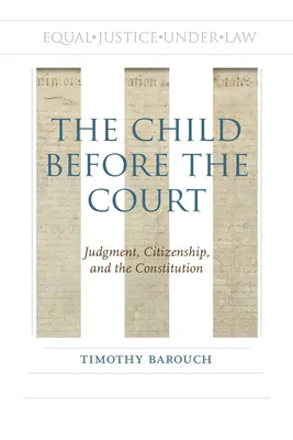 Dieťa pred súdom: Súd, občianstvo a ústava - The Child Before the Court: Judgment, Citizenship, and the Constitution