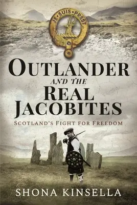 Outlander a skutoční jakobíni: Škótsky boj za Stuartovcov - Outlander and the Real Jacobites: Scotland's Fight for the Stuarts