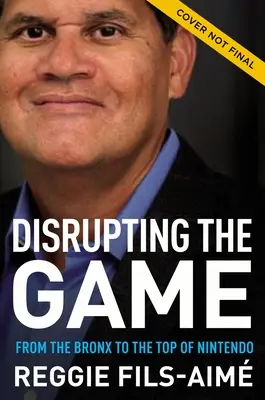 Narušenie hry: Z Bronxu na vrchol Nintenda - Disrupting the Game: From the Bronx to the Top of Nintendo