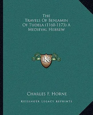 Cesty Benjamína z Tudela (1160-1173) stredovekého Hebreja - The Travels of Benjamin of Tudela (1160-1173) a Medieval Hebrew