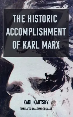 Historické úspechy Karla Marxa - The Historic Accomplishment of Karl Marx