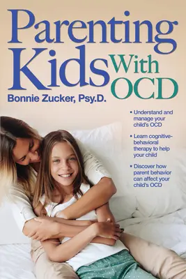 Rodičovstvo detí s Ocd: Príručka na pochopenie a podporu dieťaťa s Ocd - Parenting Kids with Ocd: A Guide to Understanding and Supporting Your Child with Ocd