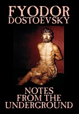 Zápisky z podzemia by Fjodor Michajlovič Dostojevskij, Beletria, Klasika, Literatúra - Notes from the Underground by Fyodor Mikhailovich Dostoevsky, Fiction, Classics, Literary
