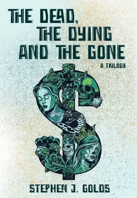 Mŕtvi, umierajúci a odchádzajúci: trilógia - The Dead, The Dying and The Gone: A Trilogy