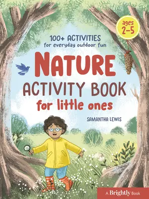 Kniha aktivít o prírode pre najmenších: 100+ aktivít pre každodennú zábavu v prírode - Nature Activity Book for Little Ones: 100+ Activities for Everyday Outdoor Fun