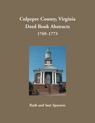 Culpeper County, Virgínia Výpisy z účtovných kníh, 1769-1773 - Culpeper County, Virginia Deed Book Abstracts, 1769-1773