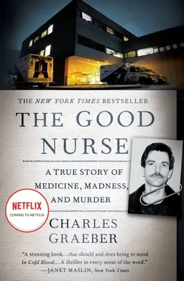 Dobrá sestra: Pravdivý príbeh o medicíne, šialenstve a vražde - The Good Nurse: A True Story of Medicine, Madness, and Murder