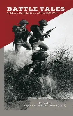 Bojové príbehy: Spomienky vojakov na vojnu v roku 1971 - Battle Tales: Soldiers' Recollections of the 1971 War