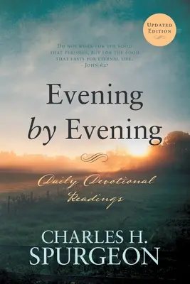 Večer čo večer: Večerné čítanie: Denné pobožnosti - Evening by Evening: Daily Devotional Readings
