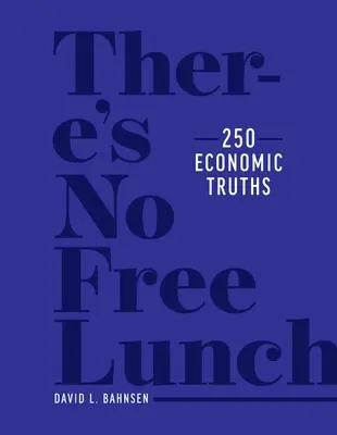 Obed zadarmo neexistuje: 250 ekonomických právd - There's No Free Lunch: 250 Economic Truths