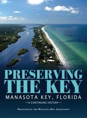 Zachovanie kľúča: Manasota Key, Florida - Preserving the Key: Manasota Key, Florida
