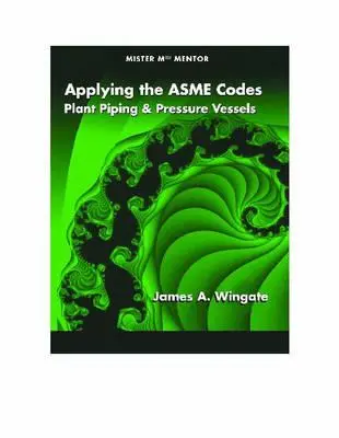 Aplikácia kódov Asme: Tlakové nádoby a potrubia v závodoch - Applying the Asme Codes: Plant Piping & Pressure Vessels