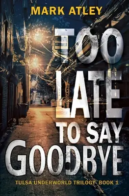 Príliš neskoro na rozlúčku - Too Late To Say Goodbye
