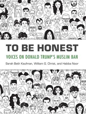 Aby sme boli úprimní: Hlasy o moslimskom zákaze Donalda Trumpa - To Be Honest: Voices on Donald Trump's Muslim Ban