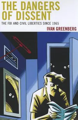 Nebezpečenstvo nesúhlasu: FBI a občianske slobody od roku 1965 - The Dangers of Dissent: The FBI and Civil Liberties since 1965