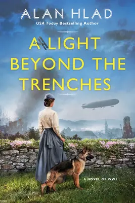 Svetlo za zákopmi: Fascinujúci historický román z obdobia 1. svetovej vojny - A Light Beyond the Trenches: A Fascinating Historical Novel of Ww1