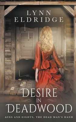 Túžba v Deadwoode: westernový román - Desire In Deadwood: a Western Romance Novel