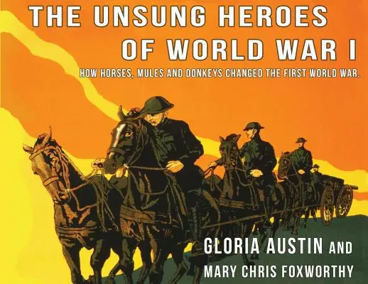 Neopísaní hrdinovia prvej svetovej vojny: Ako kone, osly a mulice zmenili prvú svetovú vojnu - Unsung Heroes of World War One: How Horses, Donkeys and Mules Changed the First World War