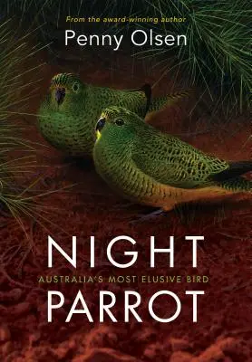 Nočný papagáj: Najnepolapiteľnejší vták Austrálie - Night Parrot: Australia's Most Elusive Bird