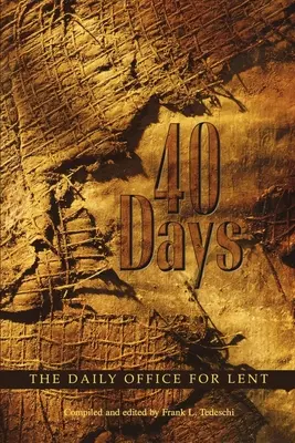 40 dní: Denný úrad na pôstne obdobie - 40 Days: The Daily Office for Lent