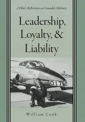 Vedenie, lojalita a zodpovednosť: Úvahy pilota o kanadskej armáde - Leadership, Loyalty, and Liability: A Pilot's Reflections on Canada's Military
